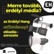 Merre tovább, erdélyi média? – ERDÉLYI HANG SZÜLETÉSNAP